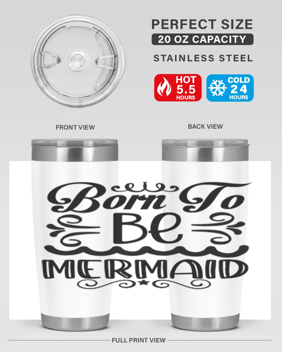 Born to be Mermaid 20oz Tumbler featuring a vibrant design, double wall vacuum insulation, and a press-in drink-thru lid.