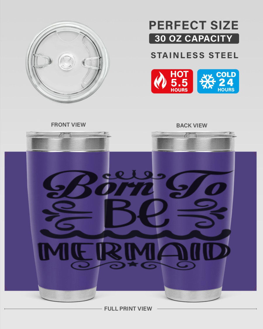 Born to be Mermaid 20oz Tumbler featuring a vibrant design, double wall vacuum insulation, and a press-in drink-thru lid.