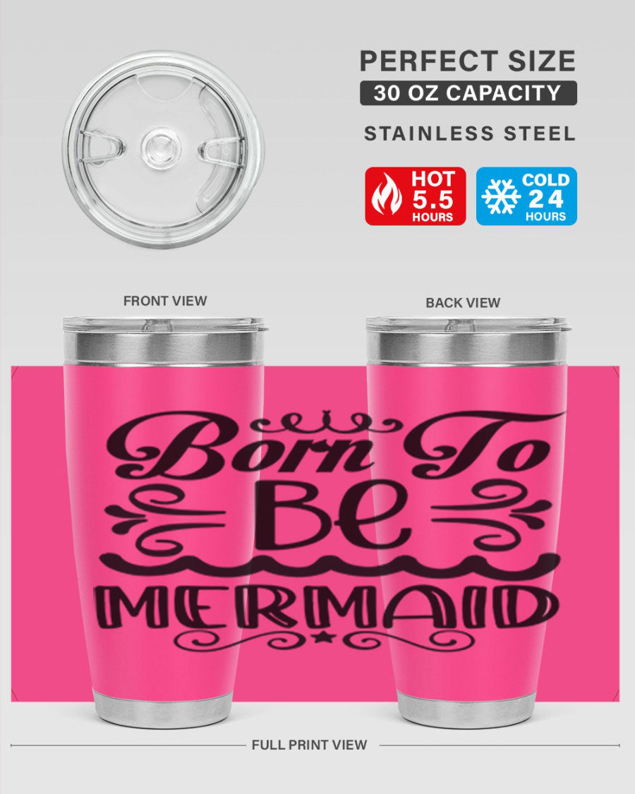 Born to be Mermaid 20oz Tumbler featuring a vibrant design, double wall vacuum insulation, and a press-in drink-thru lid.