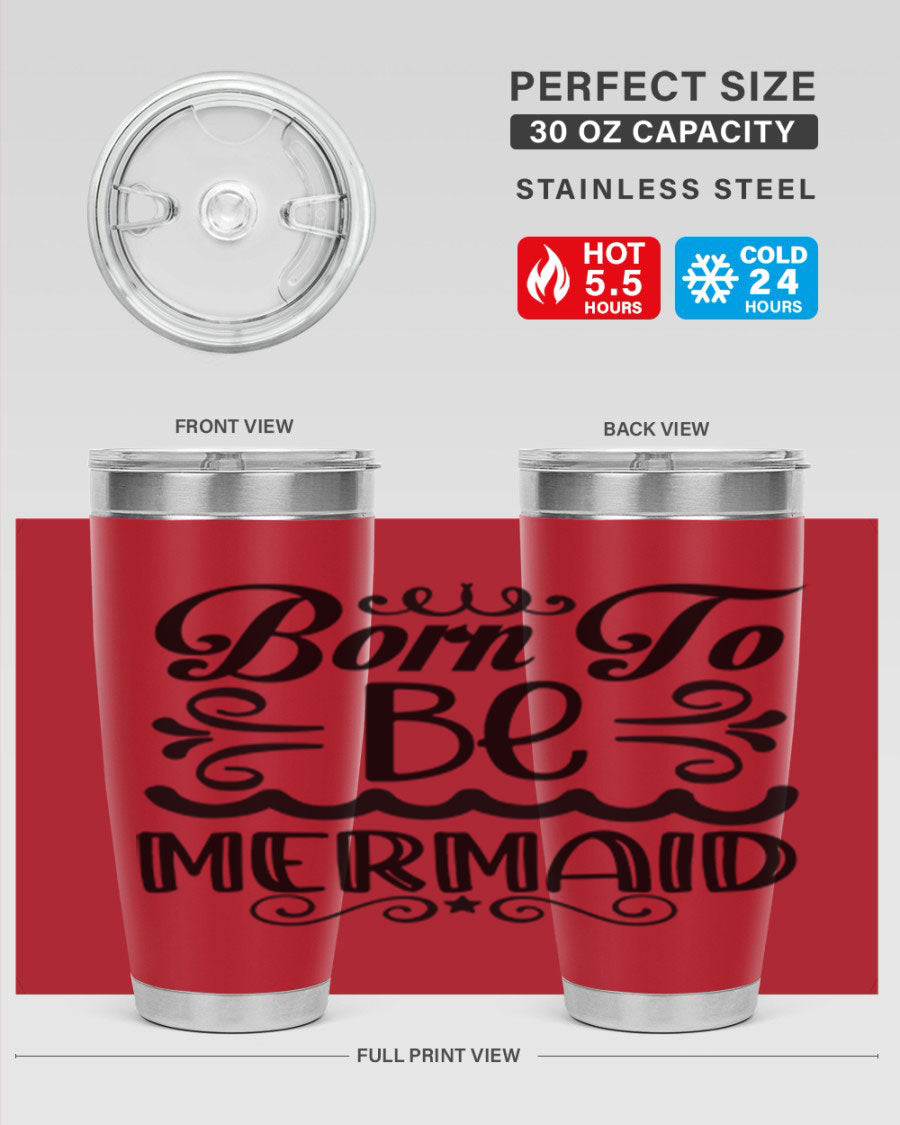 Born to be Mermaid 20oz Tumbler featuring a vibrant design, double wall vacuum insulation, and a press-in drink-thru lid.