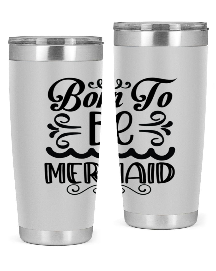 Born to be Mermaid 20oz Tumbler featuring a vibrant design, double wall vacuum insulation, and a press-in drink-thru lid.