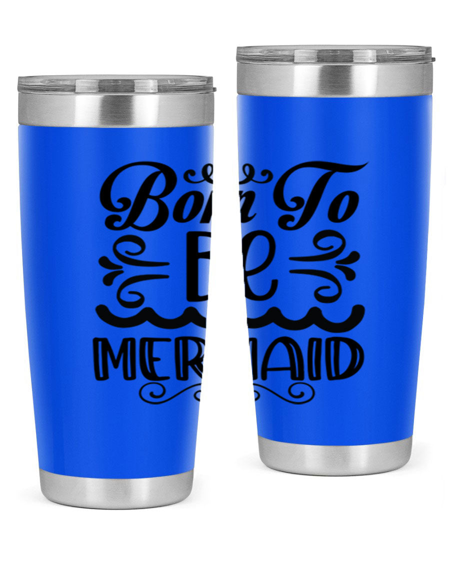 Born to be Mermaid 20oz Tumbler featuring a vibrant design, double wall vacuum insulation, and a press-in drink-thru lid.