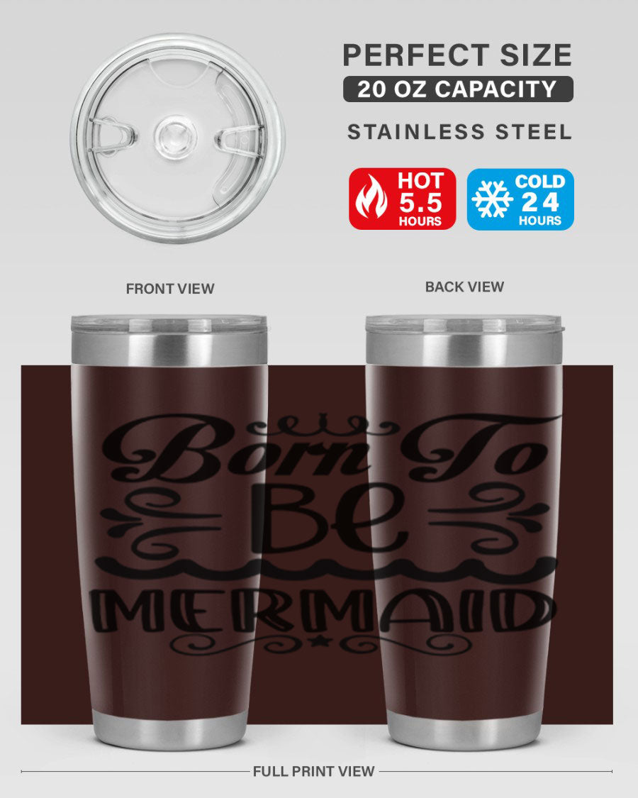 Born to be Mermaid 20oz Tumbler featuring a vibrant design, double wall vacuum insulation, and a press-in drink-thru lid.