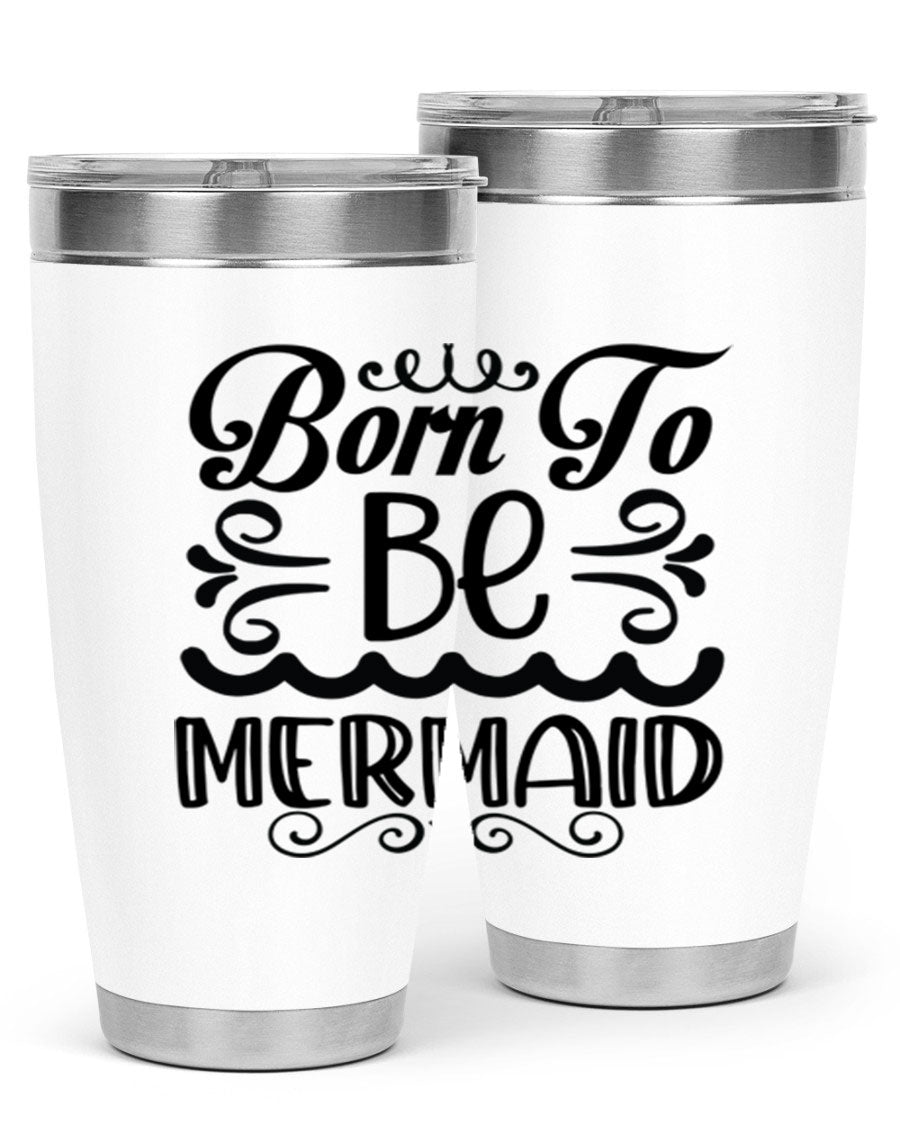 Born to be Mermaid 20oz Tumbler featuring a vibrant design, double wall vacuum insulation, and a press-in drink-thru lid.