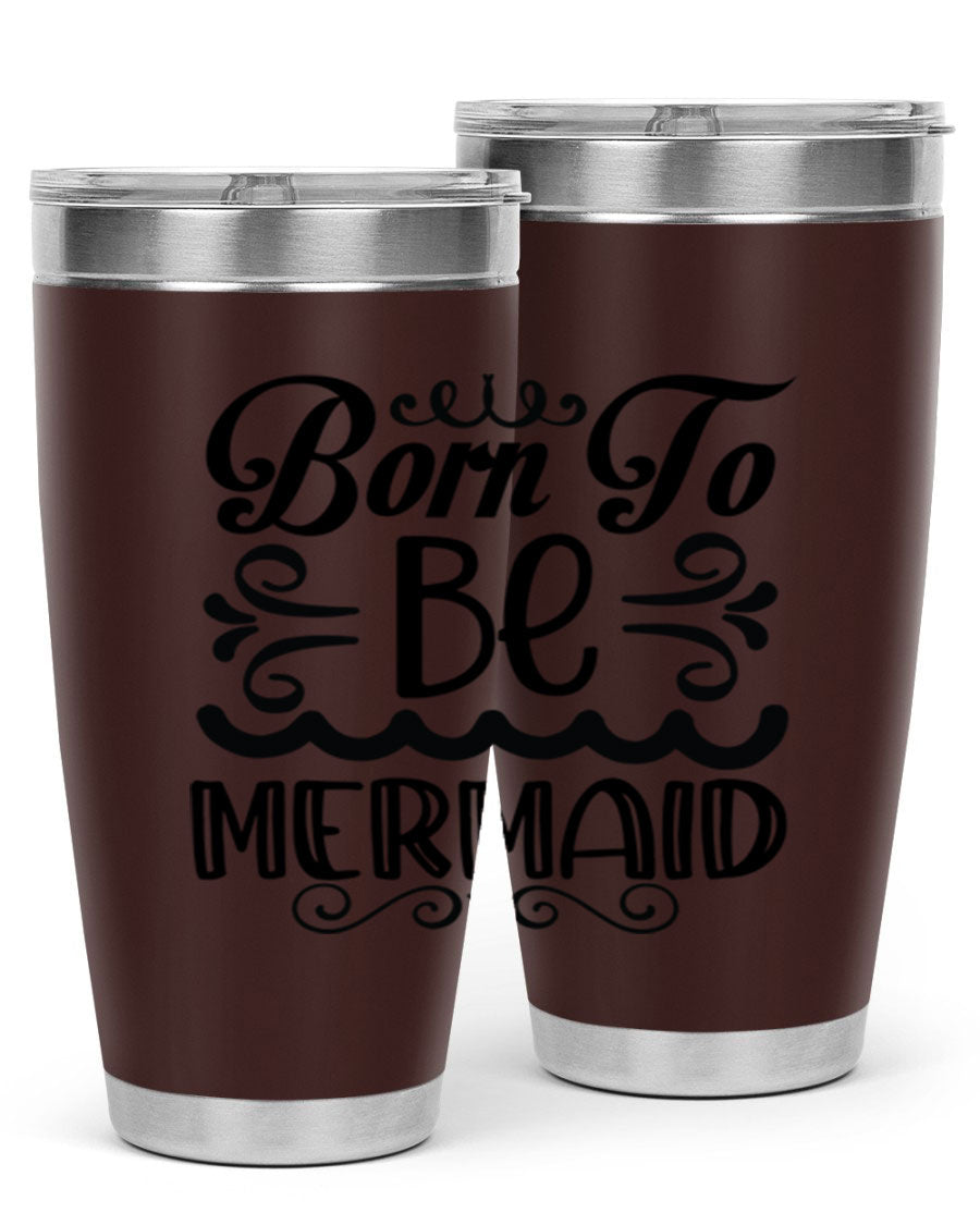 Born to be Mermaid 20oz Tumbler featuring a vibrant design, double wall vacuum insulation, and a press-in drink-thru lid.