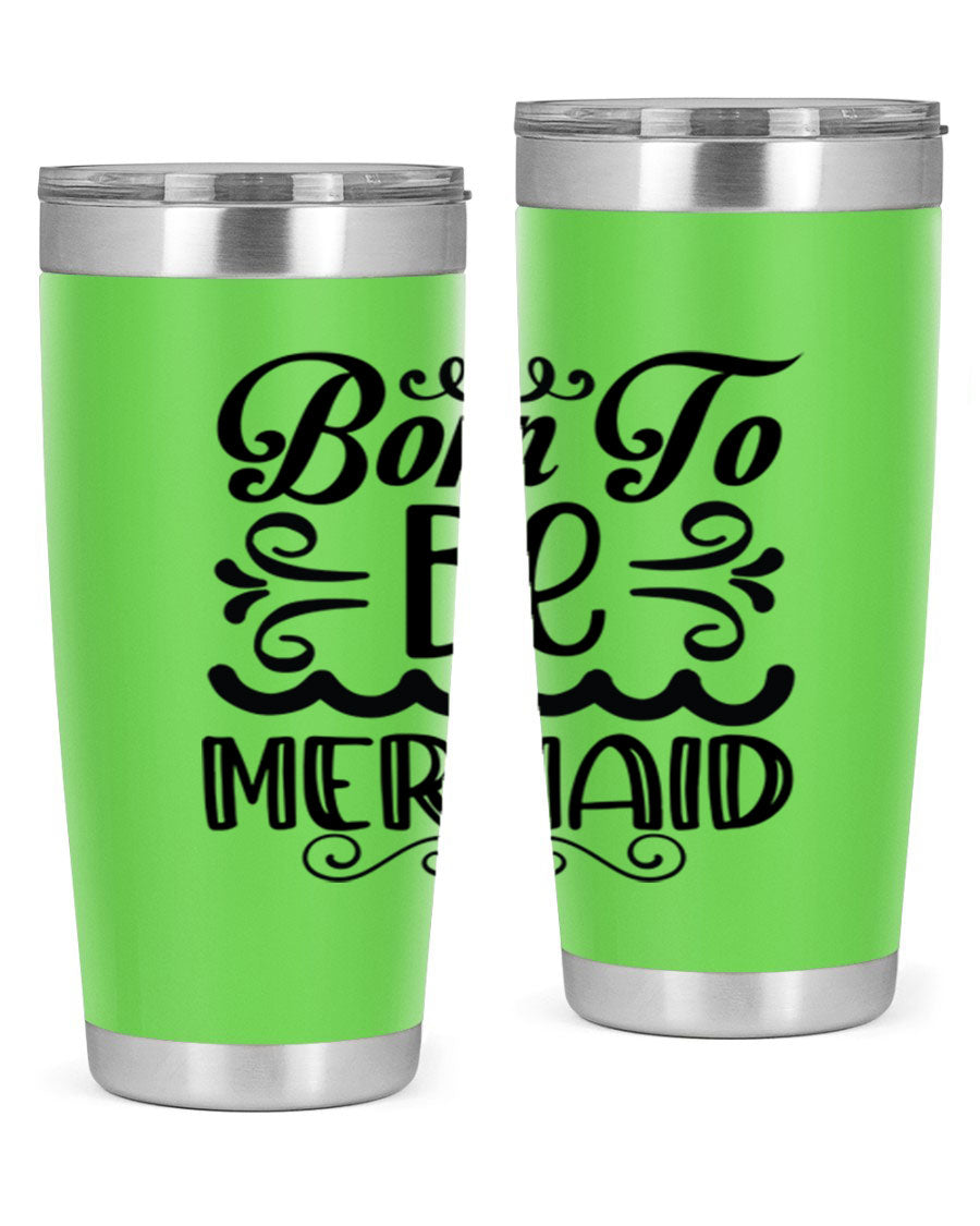 Born to be Mermaid 20oz Tumbler featuring a vibrant design, double wall vacuum insulation, and a press-in drink-thru lid.