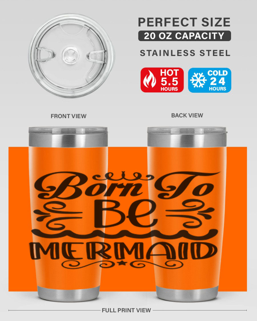 Born to be Mermaid 20oz Tumbler featuring a vibrant design, double wall vacuum insulation, and a press-in drink-thru lid.