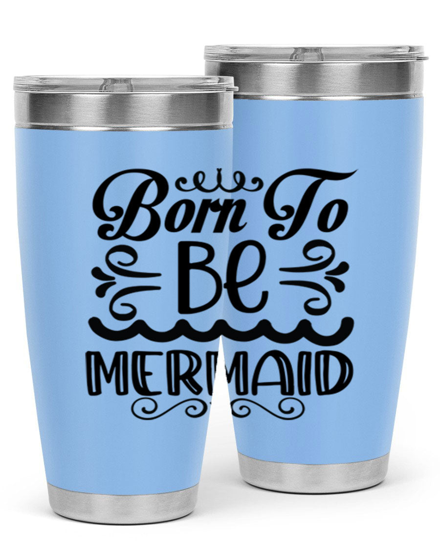 Born to be Mermaid 20oz Tumbler featuring a vibrant design, double wall vacuum insulation, and a press-in drink-thru lid.