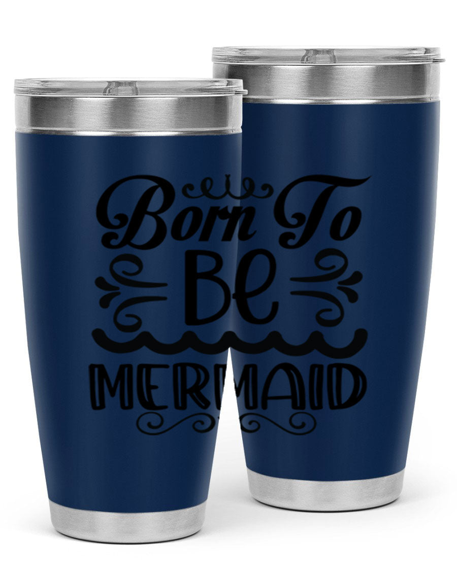 Born to be Mermaid 20oz Tumbler featuring a vibrant design, double wall vacuum insulation, and a press-in drink-thru lid.