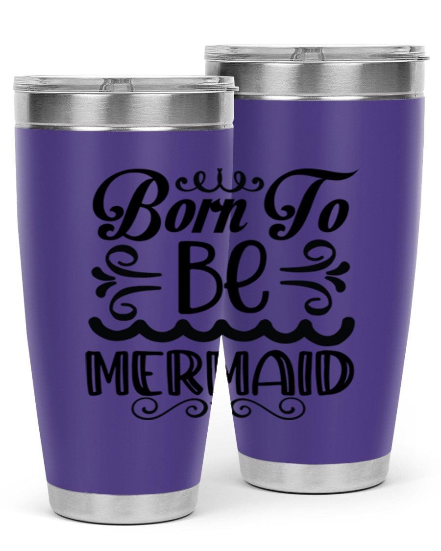 Born to be Mermaid 20oz Tumbler featuring a vibrant design, double wall vacuum insulation, and a press-in drink-thru lid.