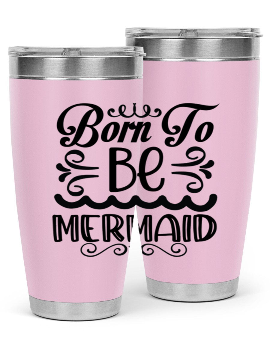 Born to be Mermaid 20oz Tumbler featuring a vibrant design, double wall vacuum insulation, and a press-in drink-thru lid.