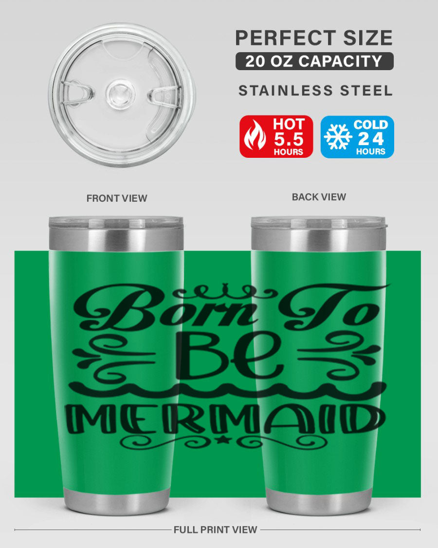 Born to be Mermaid 20oz Tumbler featuring a vibrant design, double wall vacuum insulation, and a press-in drink-thru lid.