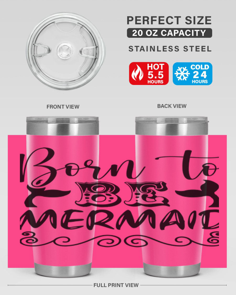 Born to be Mermaid 20oz tumbler featuring a vibrant mermaid design, made from stainless steel with a drink-thru lid.