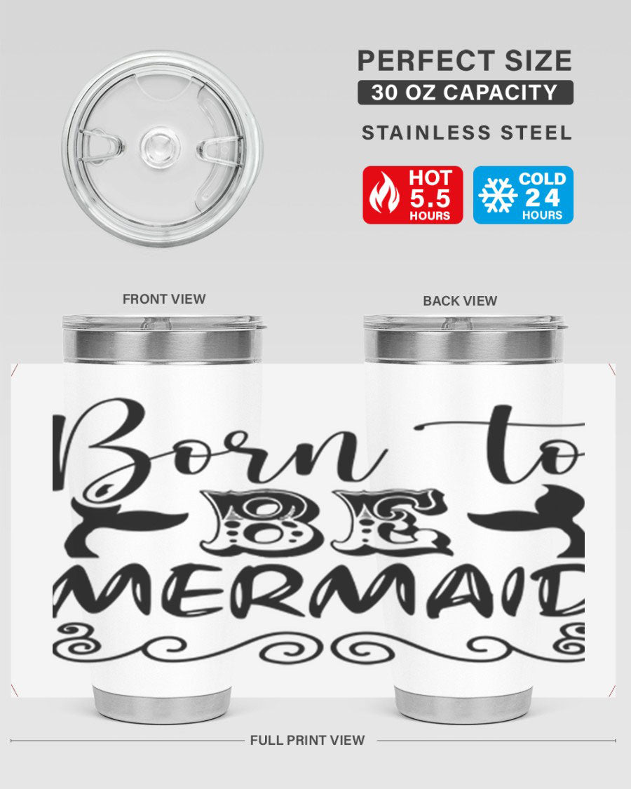 Born to be Mermaid 20oz tumbler featuring a vibrant mermaid design, made from stainless steel with a drink-thru lid.