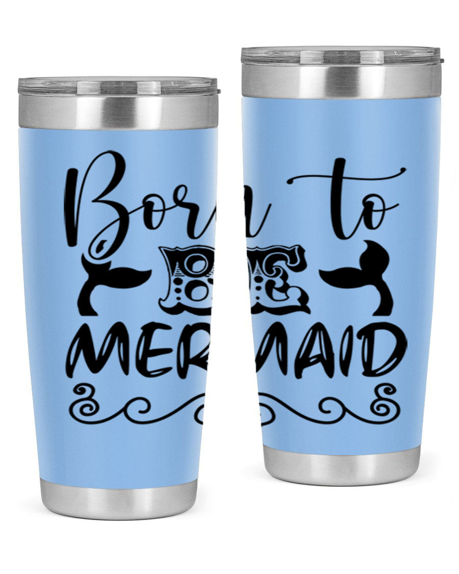 Born to be Mermaid 20oz tumbler featuring a vibrant mermaid design, made from stainless steel with a drink-thru lid.