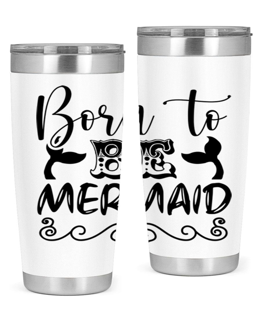 Born to be Mermaid 20oz tumbler featuring a vibrant mermaid design, made from stainless steel with a drink-thru lid.