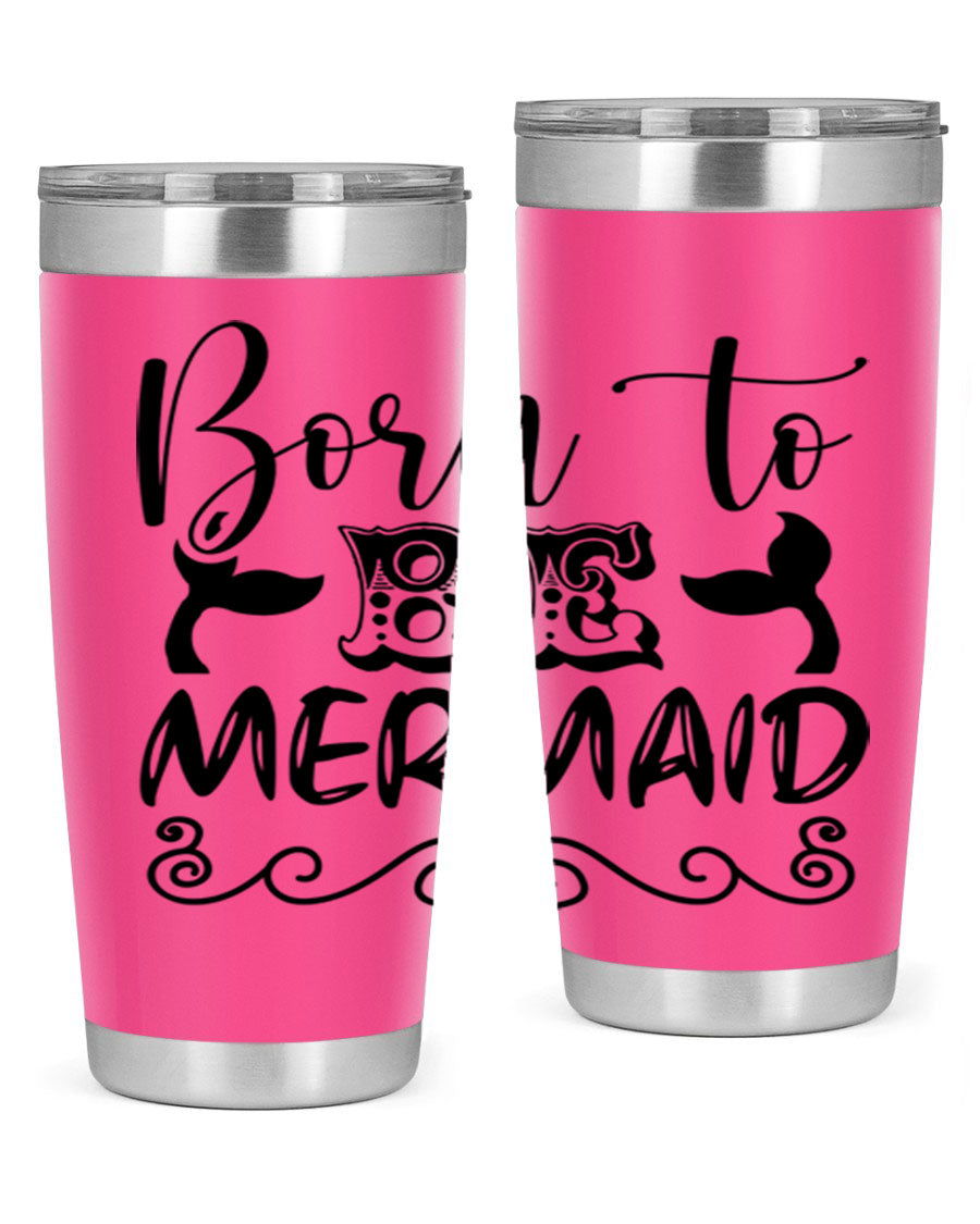 Born to be Mermaid 20oz tumbler featuring a vibrant mermaid design, made from stainless steel with a drink-thru lid.