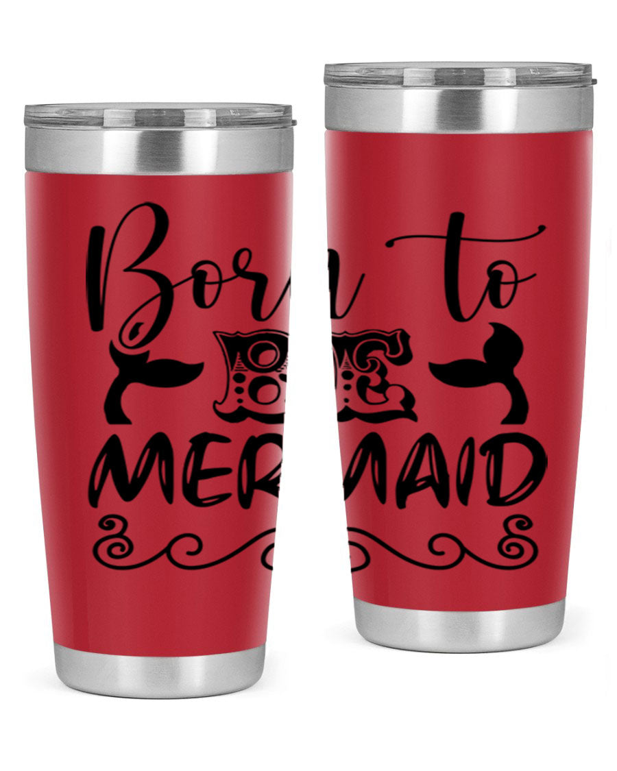 Born to be Mermaid 20oz tumbler featuring a vibrant mermaid design, made from stainless steel with a drink-thru lid.