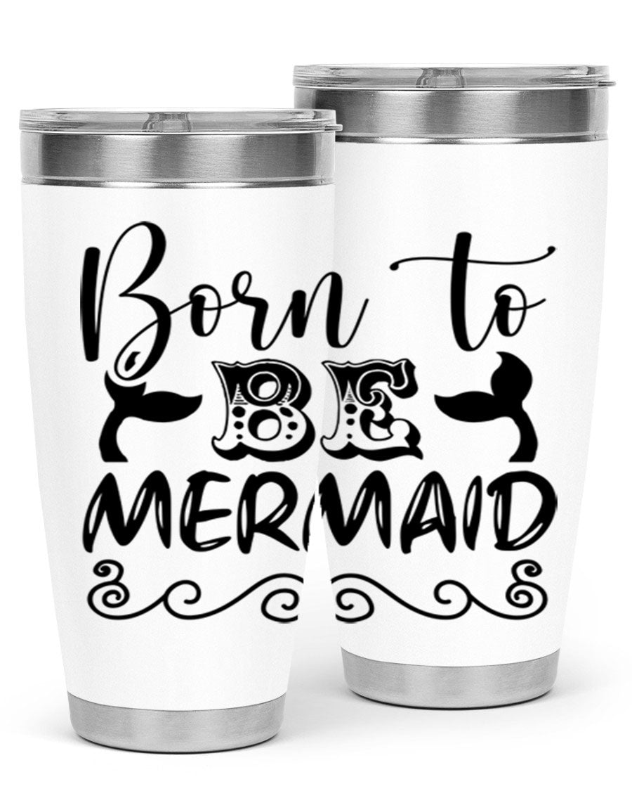 Born to be Mermaid 20oz tumbler featuring a vibrant mermaid design, made from stainless steel with a drink-thru lid.