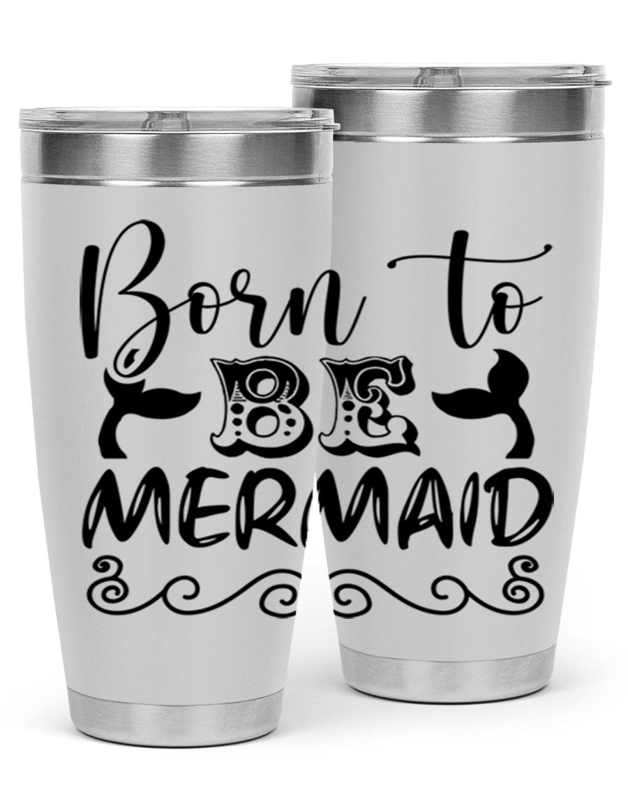 Born to be Mermaid 20oz tumbler featuring a vibrant mermaid design, made from stainless steel with a drink-thru lid.