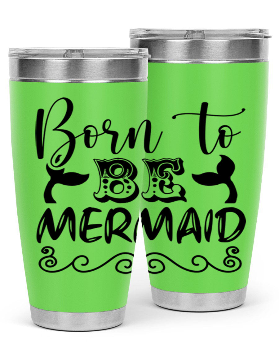 Born to be Mermaid 20oz tumbler featuring a vibrant mermaid design, made from stainless steel with a drink-thru lid.