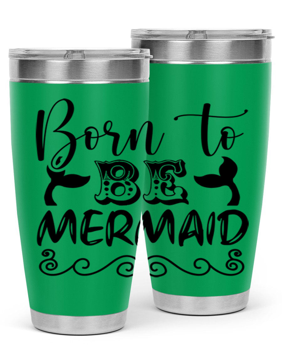 Born to be Mermaid 20oz tumbler featuring a vibrant mermaid design, made from stainless steel with a drink-thru lid.