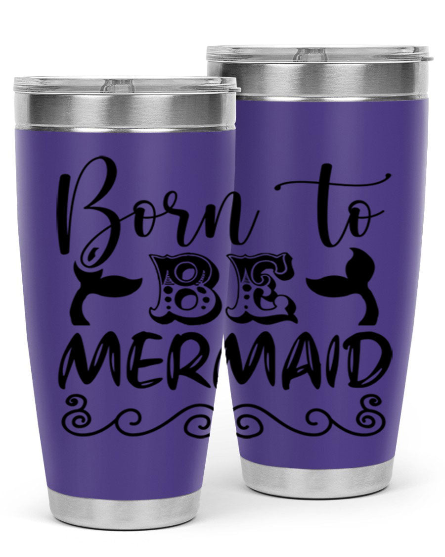 Born to be Mermaid 20oz tumbler featuring a vibrant mermaid design, made from stainless steel with a drink-thru lid.