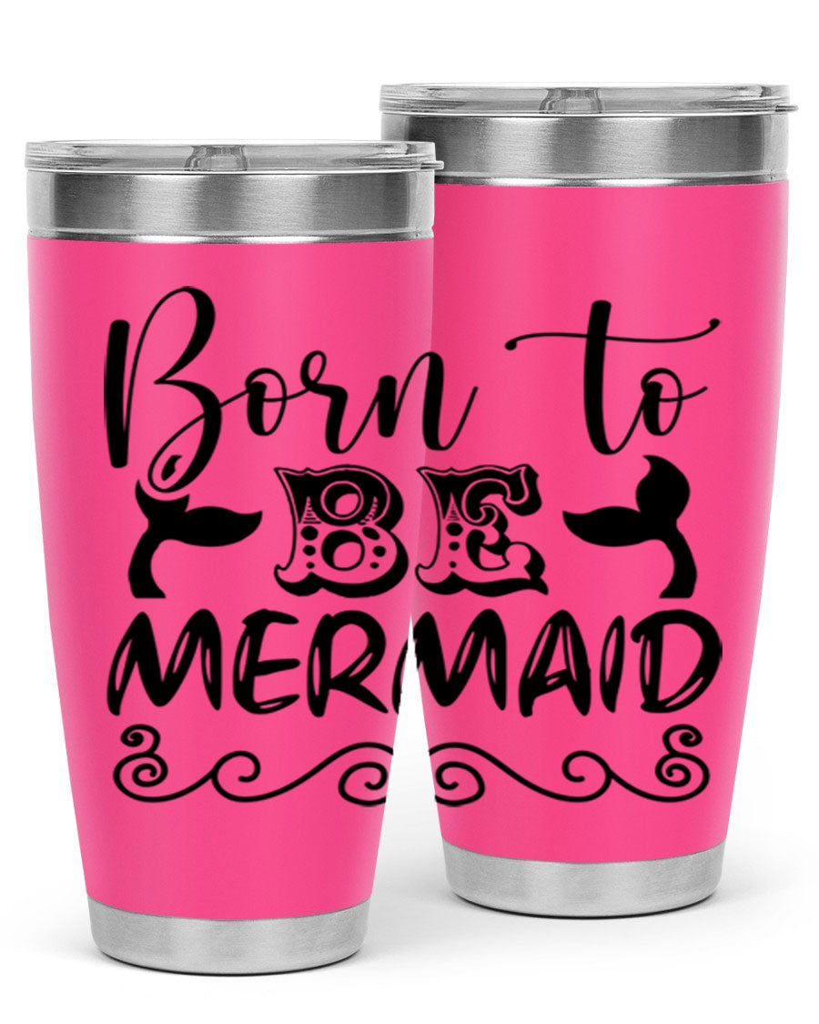 Born to be Mermaid 20oz tumbler featuring a vibrant mermaid design, made from stainless steel with a drink-thru lid.