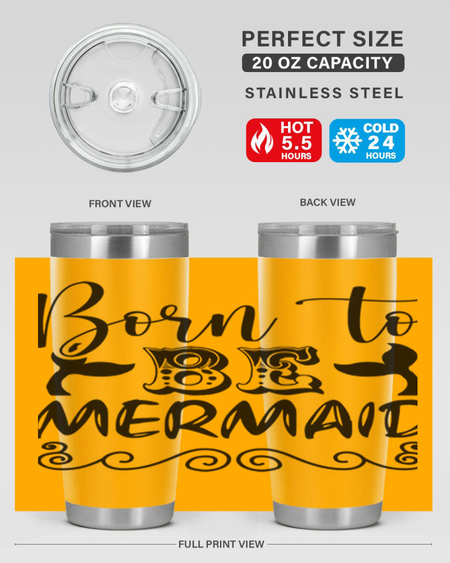 Born to be Mermaid 20oz tumbler featuring a vibrant mermaid design, made from stainless steel with a drink-thru lid.