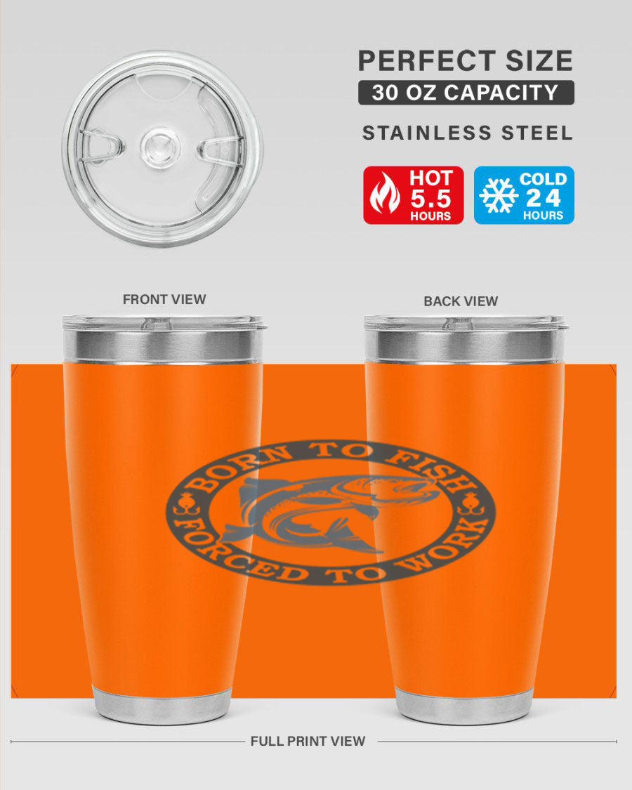 Born to Fish 178# Tumbler in 20oz and 30oz sizes, featuring double wall vacuum insulation and a stylish design for fishing enthusiasts.