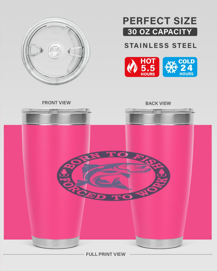 Born to Fish 178# Tumbler in 20oz and 30oz sizes, featuring double wall vacuum insulation and a stylish design for fishing enthusiasts.