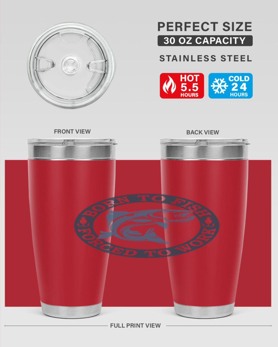 Born to Fish 178# Tumbler in 20oz and 30oz sizes, featuring double wall vacuum insulation and a stylish design for fishing enthusiasts.