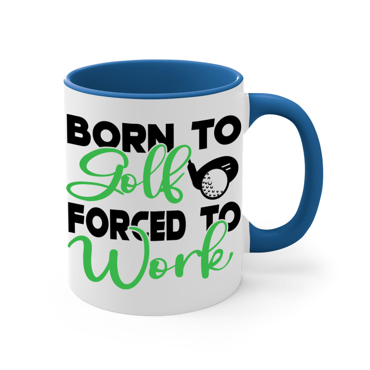 Born to Golf Forced to Work Mug with a two-tone design featuring a colored handle and glossy finish, perfect for coffee or tea.