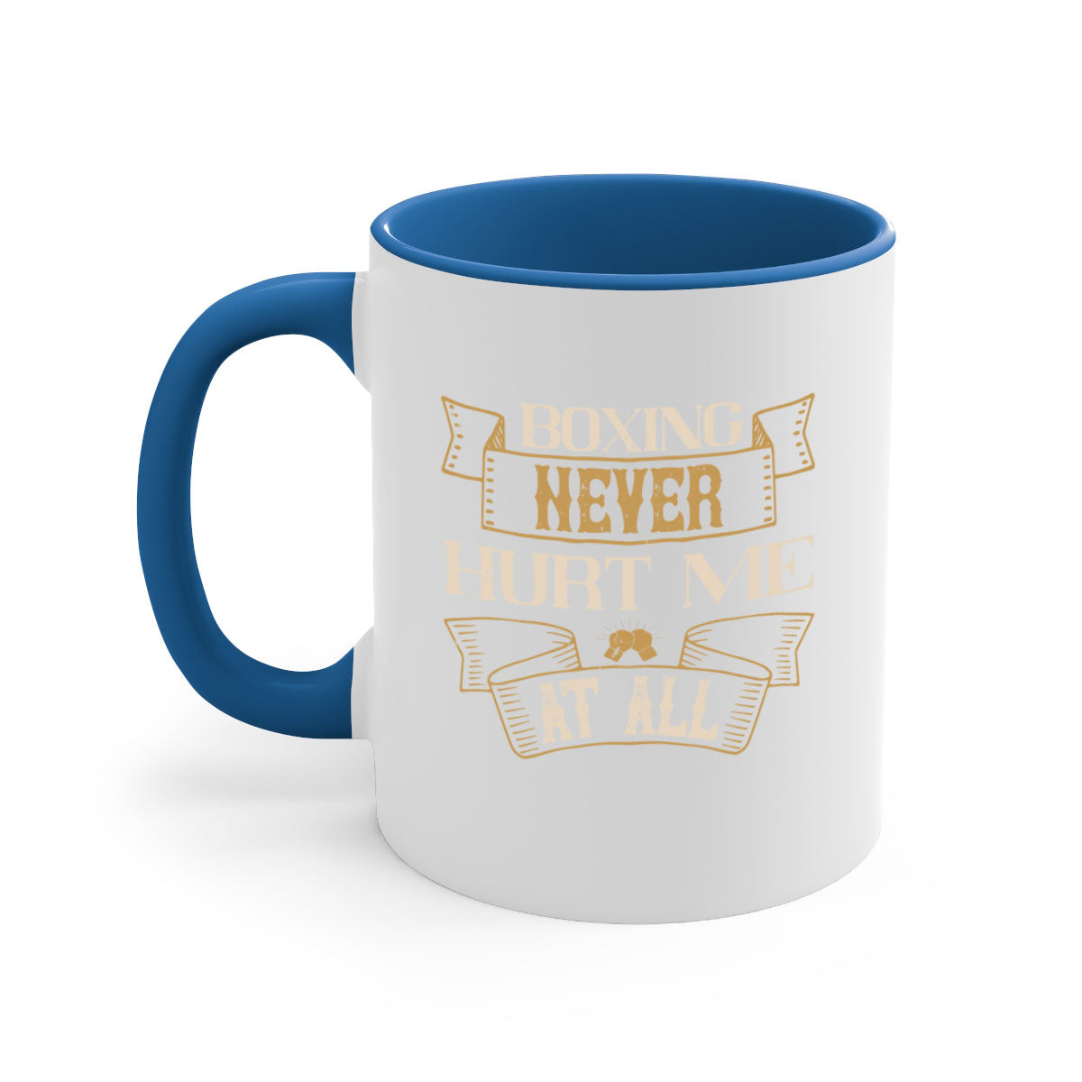 Boxing never hurt me at all mug with a glossy finish, featuring a colored handle and interior, available in multiple colors.