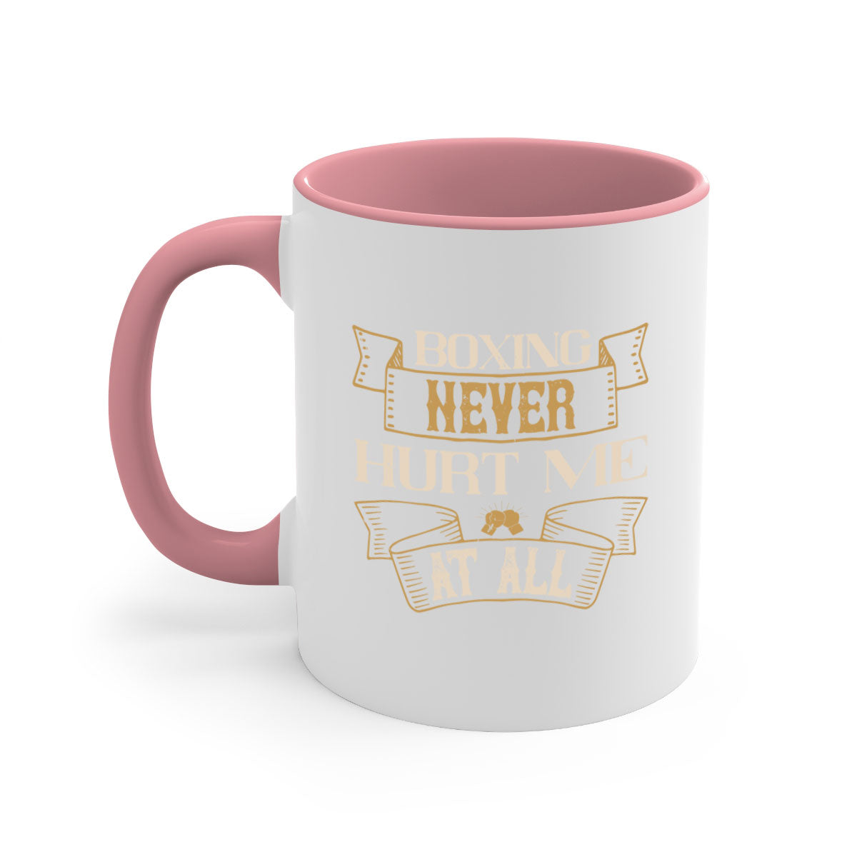 Boxing never hurt me at all mug with a glossy finish, featuring a colored handle and interior, available in multiple colors.