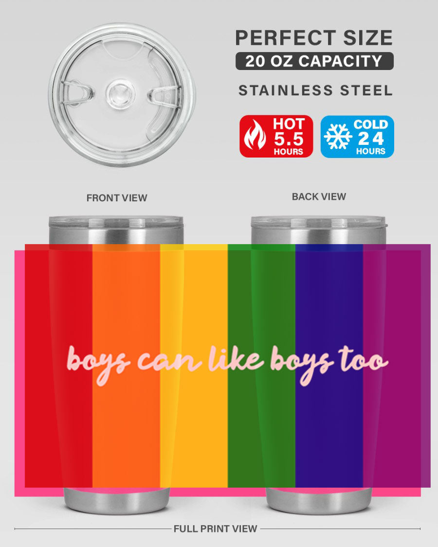 Boys can like Boys too 17# tumbler, a stylish 20oz stainless steel drinkware with a vibrant design celebrating love and inclusivity.