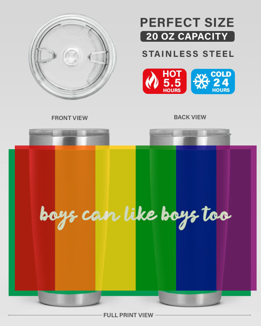 Boys can like Boys too 17# tumbler, a stylish 20oz stainless steel drinkware with a vibrant design celebrating love and inclusivity.