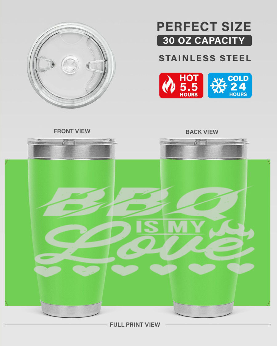 A stylish 'bbq is my love 17#' tumbler made of double wall vacuum stainless steel, featuring a drink-thru lid and a vibrant design.