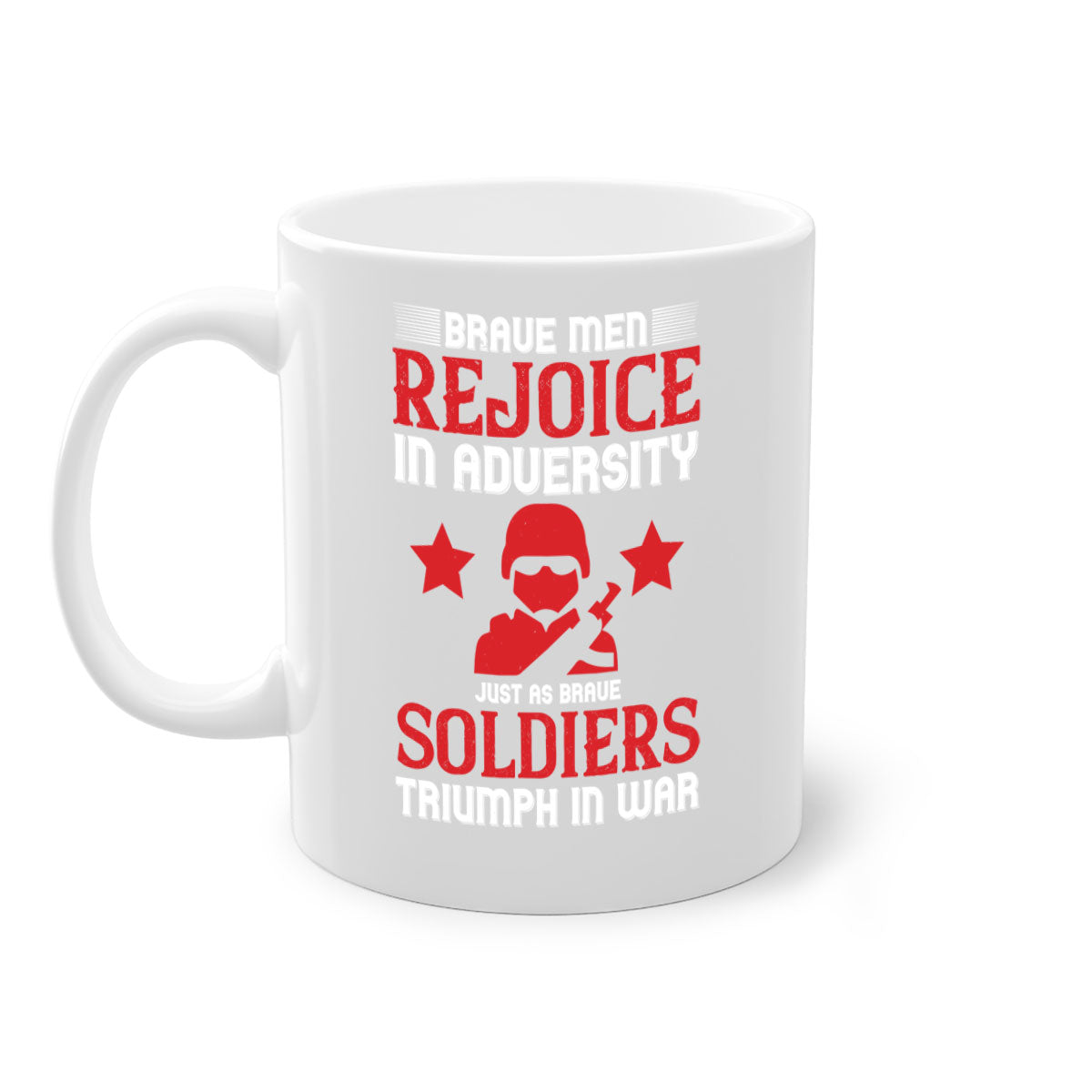 Brave Men Rejoice in Adversity Mug with colorful handle and glossy finish, available in multiple sizes.