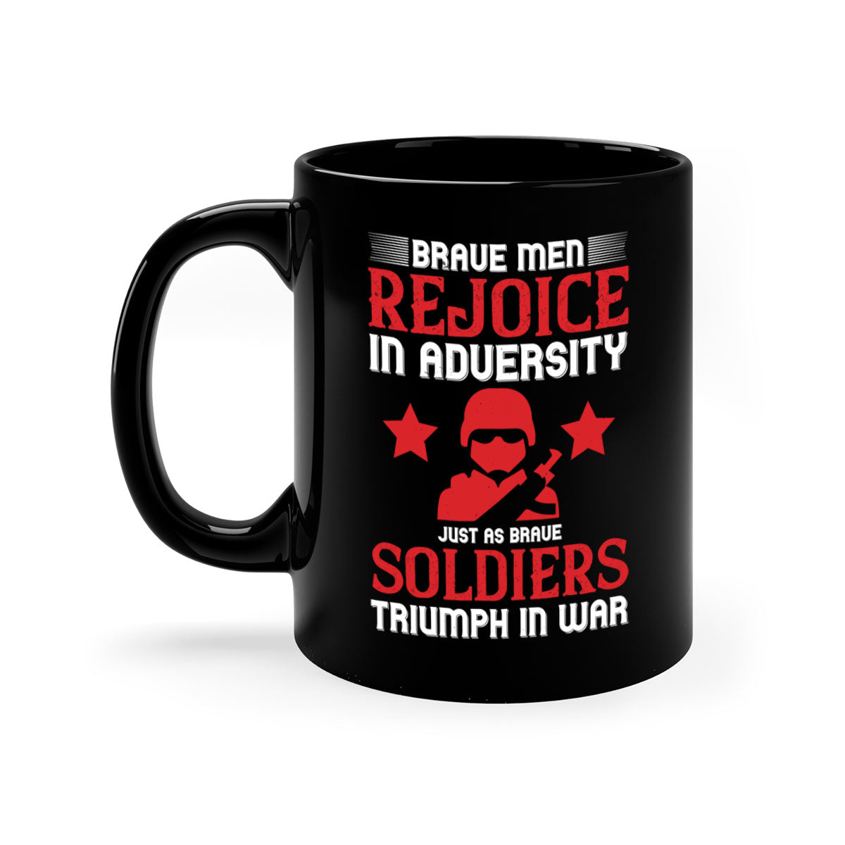 Brave Men Rejoice in Adversity Mug with colorful handle and glossy finish, available in multiple sizes.