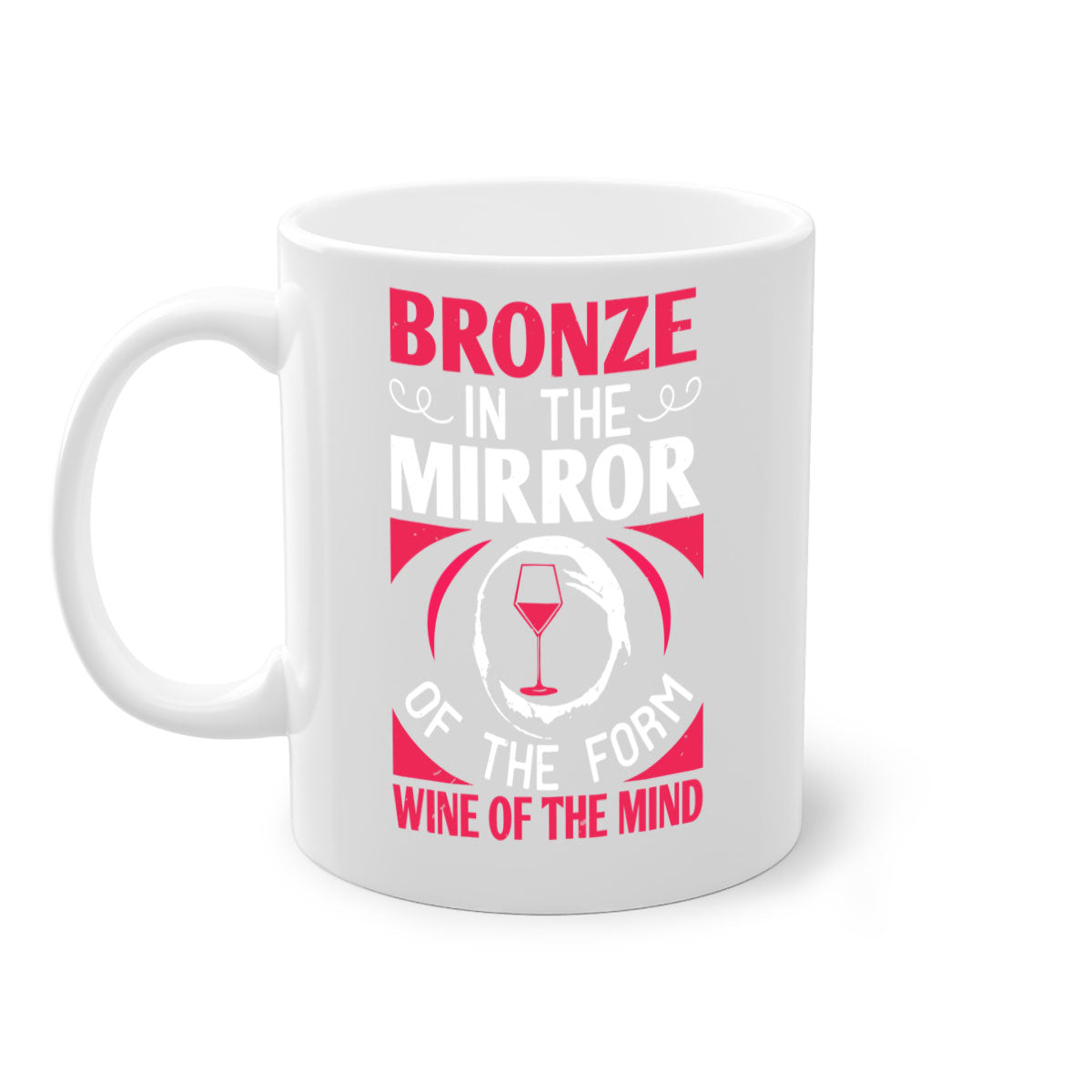 Stylish bronze in the mirror of the form wine of the mind 100# Mug with a glossy finish and colored handle, available in multiple colors.