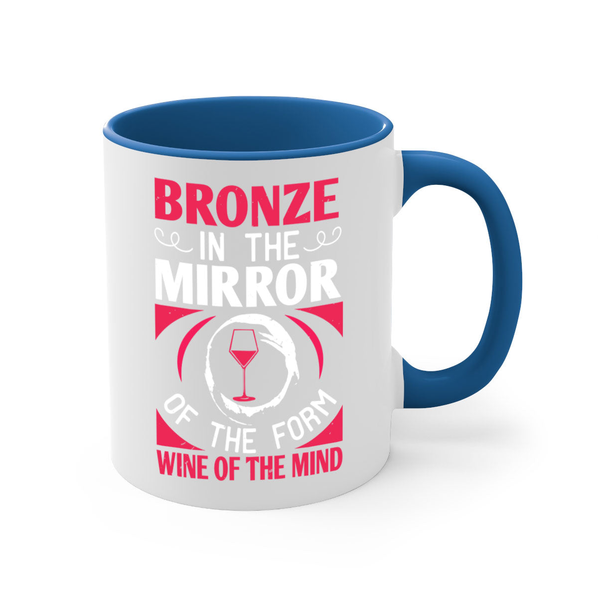 Stylish bronze in the mirror of the form wine of the mind 100# Mug with a glossy finish and colored handle, available in multiple colors.