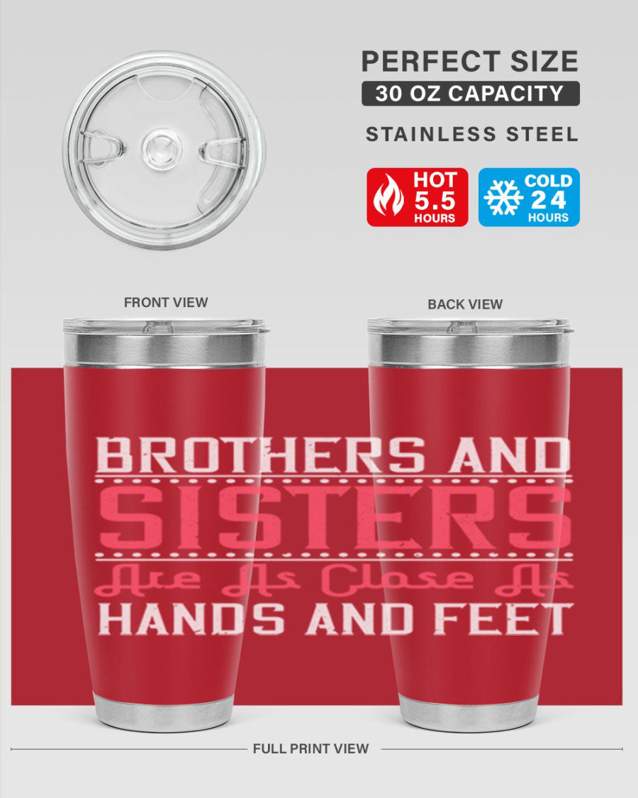 Brothers and Sisters Are As Close As Hands and Feet 30oz Tumbler in stainless steel with a drink-thru lid, showcasing its sleek design and vibrant print.