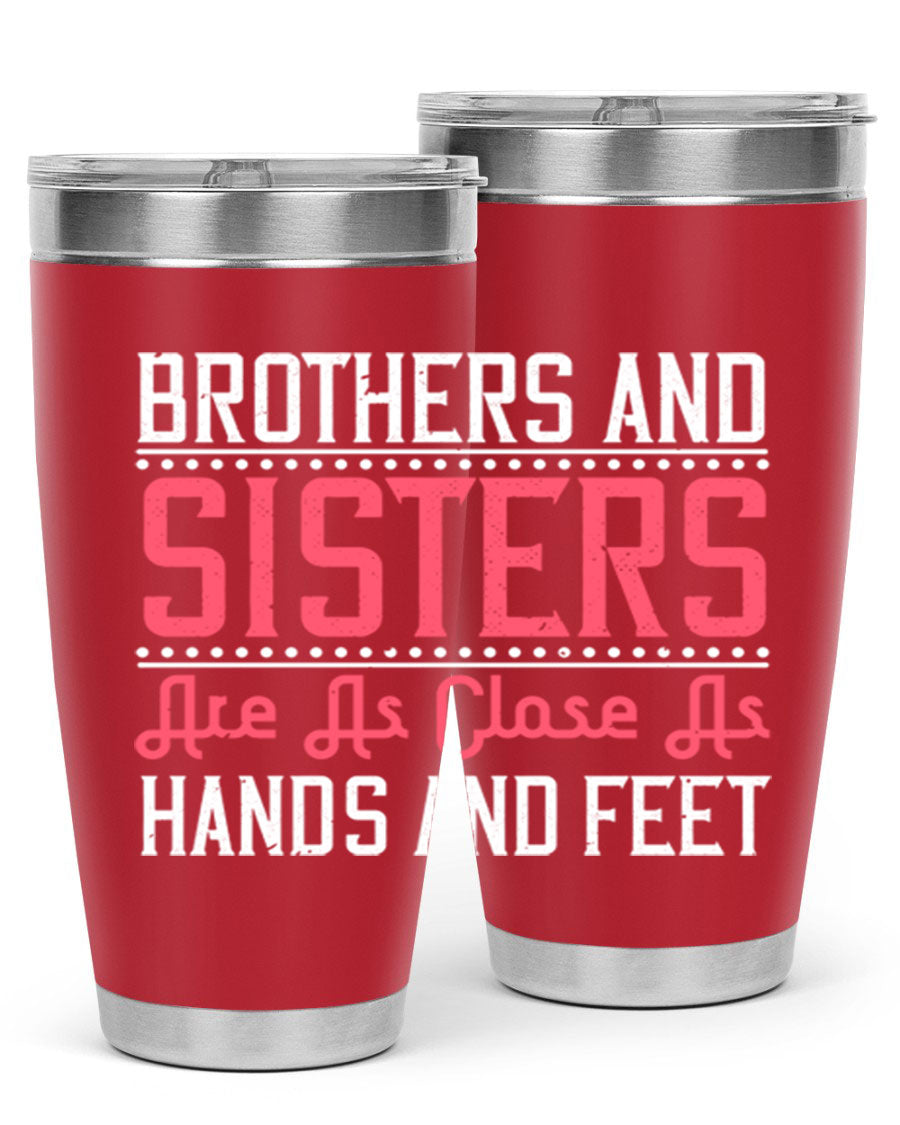 Brothers and Sisters Are As Close As Hands and Feet 30oz Tumbler in stainless steel with a drink-thru lid, showcasing its sleek design and vibrant print.