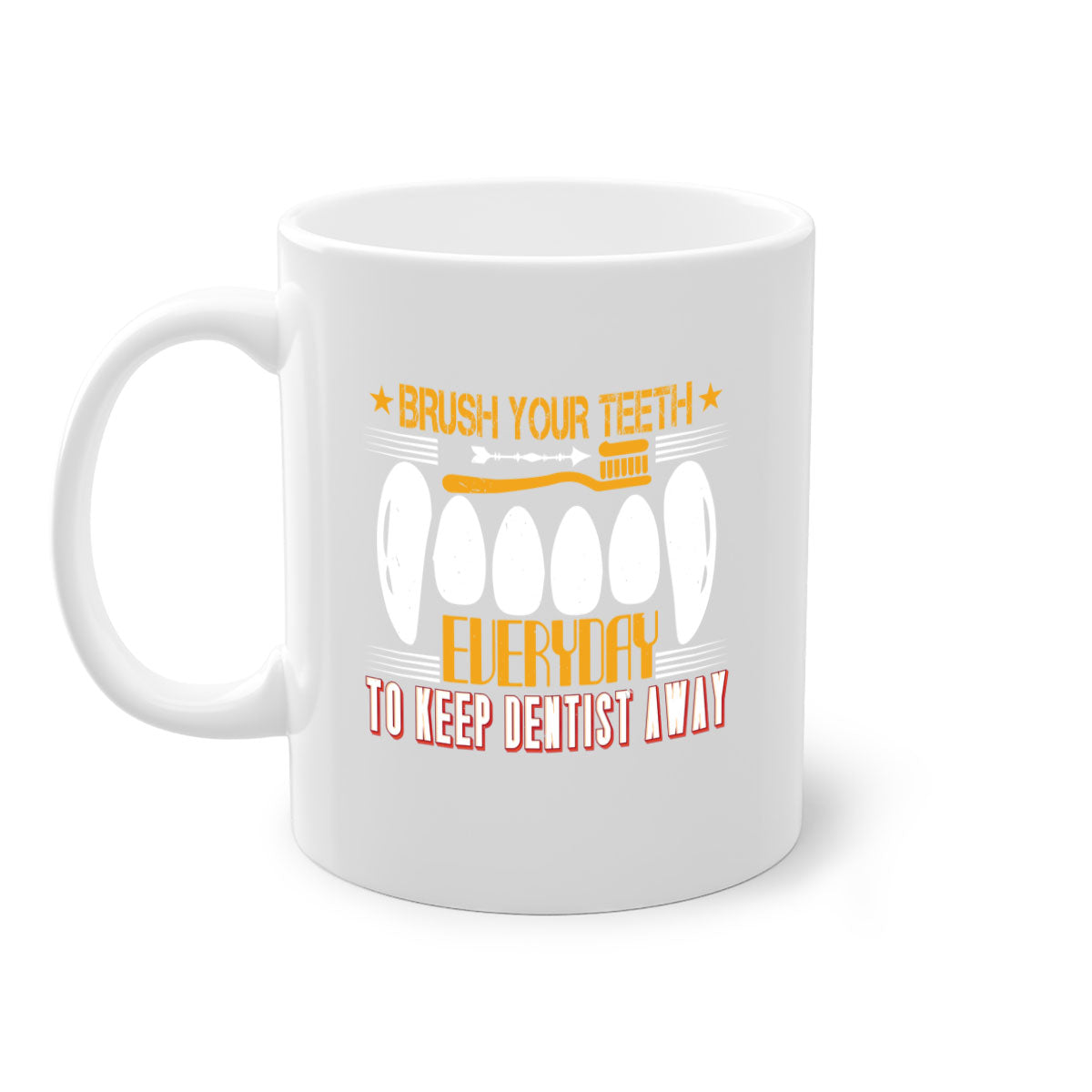 Brush your teeth everyday Style 1# Mug with colorful handle and glossy finish, available in multiple colors and sizes.