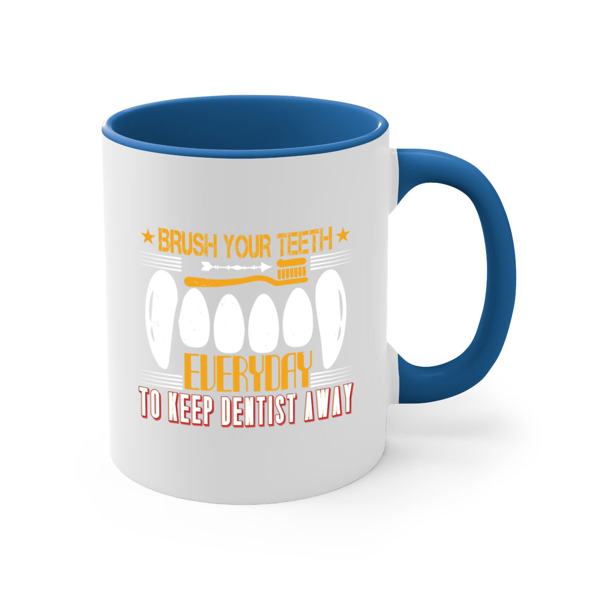 Brush your teeth everyday Style 1# Mug with colorful handle and glossy finish, available in multiple colors and sizes.