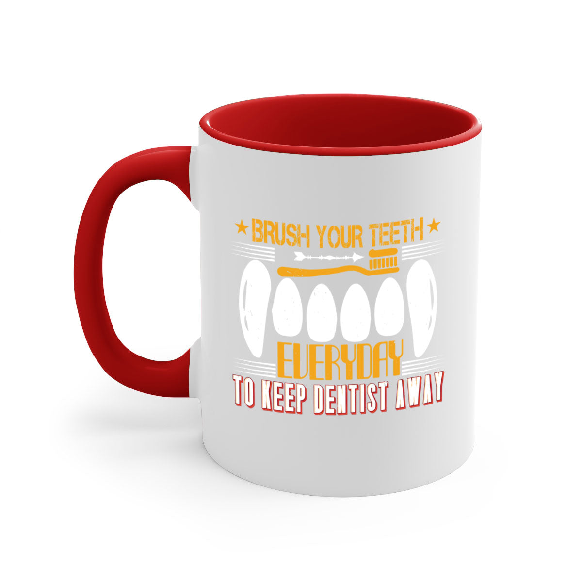 Brush your teeth everyday Style 1# Mug with colorful handle and glossy finish, available in multiple colors and sizes.