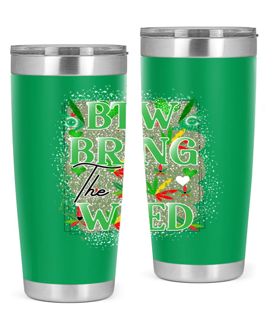 Btw Bring the Weed 20oz Tumbler featuring a double wall vacuum design, copper lining, and a drink-thru lid, perfect for hot and cold beverages.