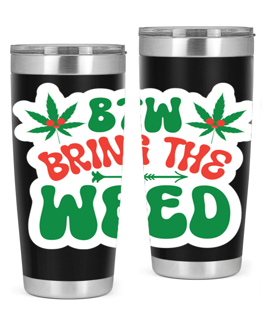 Btw Bring The Weed 24# Tumbler in stainless steel with a vibrant design, showcasing its double wall vacuum insulation and drink-thru lid.