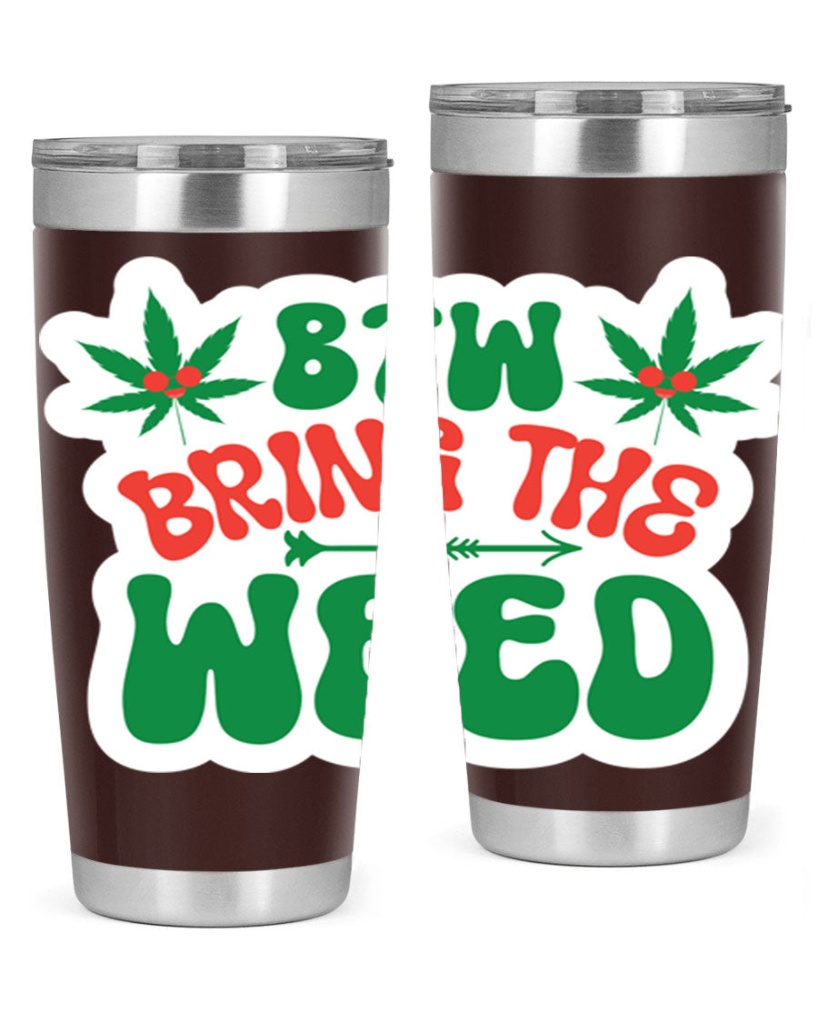 Btw Bring The Weed 24# Tumbler in stainless steel with a vibrant design, showcasing its double wall vacuum insulation and drink-thru lid.